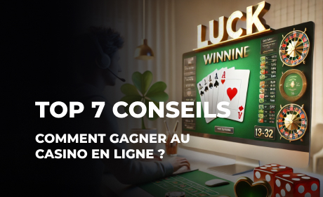 Comment Gagner au Casino en Ligne ? TOP 7 Conseils