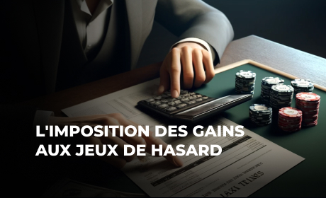 L’imposition des gains aux jeux de hasard : ce que les joueurs français doivent savoir